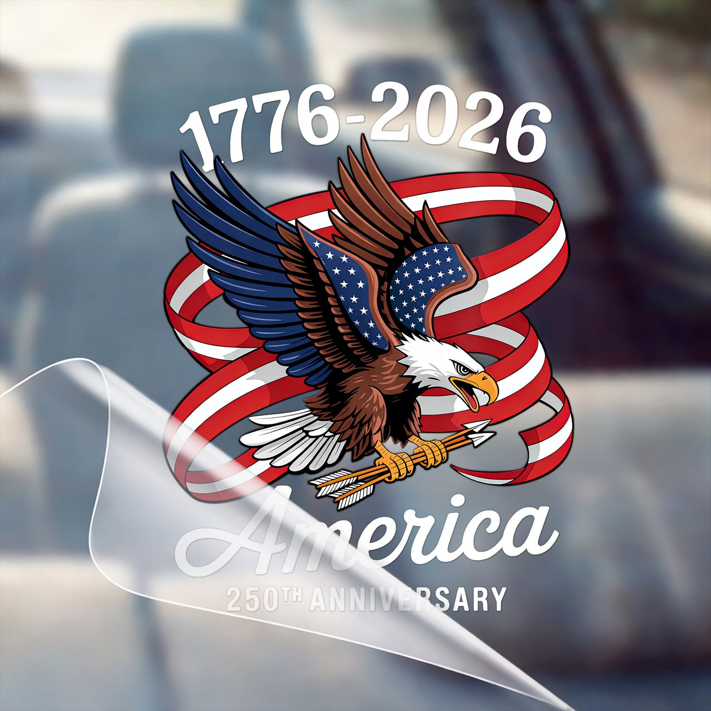 🔥 LIMITED TIME OFFER - USA Eagle Flag 250th Anniversary High Quality UV DTF 3D Decal